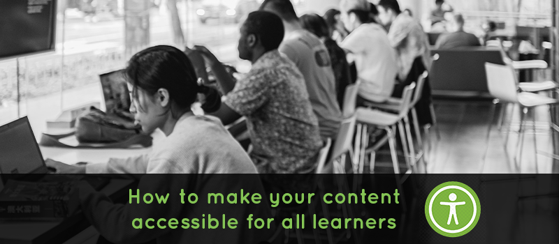Students working on computers at the library with green text overlaid saying 'how to make your content accessible for all learners, the accessibility icon is coloured green and is to the right of the text